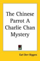 The Chinese Parrot a Charlie Chan Mystery