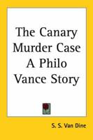 The Canary Murder Case a Philo Vance Story