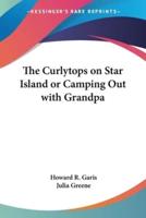 The Curlytops on Star Island or Camping Out With Grandpa