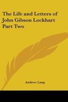 The Life and Letters of John Gibson Lockhart Part Two