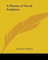 A History of Greek Sculpture