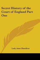 Secret History of the Court of England Part One