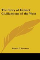 The Story of Extinct Civilizations of the West