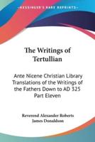 The Writings of Tertullian