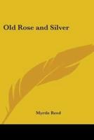 Old Rose and Silver