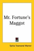 Mr. Fortune's Maggot