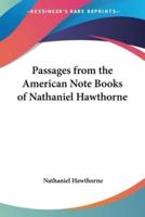 Passages from the American Note Books of Nathaniel Hawthorne