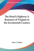 The Heart's Highway A Romance of Virginia in the Seventeenth Century