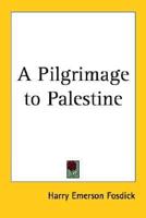 A Pilgrimage to Palestine