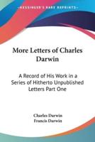 More Letters of Charles Darwin