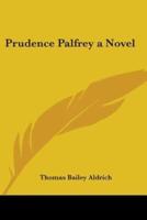 Prudence Palfrey a Novel