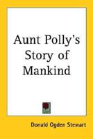 Aunt Polly's Story of Mankind