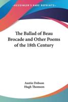 The Ballad of Beau Brocade and Other Poems of the 18th Century