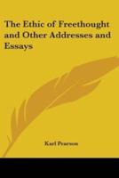 The Ethic of Freethought and Other Addresses and Essays