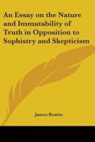 An Essay on the Nature and Immutability of Truth in Opposition to Sophistry and Skepticism