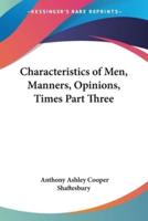 Characteristics of Men, Manners, Opinions, Times Part Three