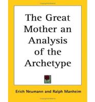 The Great Mother an Analysis of the Archetype