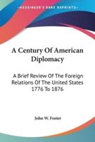 A Century Of American Diplomacy