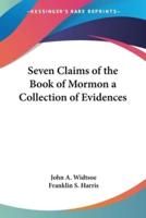 Seven Claims of the Book of Mormon a Collection of Evidences