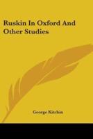 Ruskin In Oxford And Other Studies