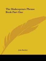 The Shakespeare Phrase Book Part One