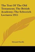 The Text Of The Old Testament; The British Academy; The Schweich Lectures 1915