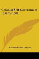 Colonial Self Government 1652 To 1689