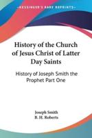 History of the Church of Jesus Christ of Latter Day Saints