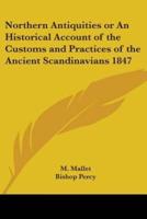 Northern Antiquities or An Historical Account of the Customs and Practices of the Ancient Scandinavians 1847