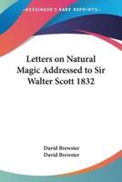 Letters on Natural Magic Addressed to Sir Walter Scott 1832