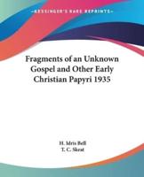 Fragments of an Unknown Gospel and Other Early Christian Papyri 1935