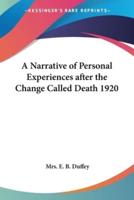 A Narrative of Personal Experiences After the Change Called Death 1920