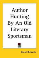 Author Hunting by an Old Literary Sportsman