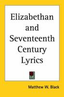 Elizabethan and Seventeenth Century Lyrics