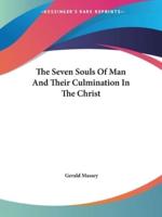 The Seven Souls Of Man And Their Culmination In The Christ