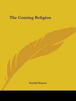 The Coming Religion