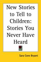 New Stories to Tell to Children