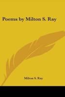 Poems by Milton S. Ray