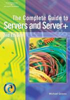 The Complete Guide to Servers and Server+