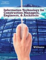Information Technology for Construction Managers, Architects and Engineers