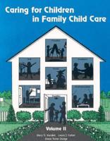 Caring for Children in Family Child Care Vol 2