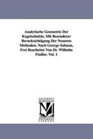 Analytische Geometrie Der Kegelschnitte, Mit Besonderer Berucksichtigung Der Neueren Methoden. Nach George Salmon, Frei Bearbeitet Von Dr. Wilhelm Fie