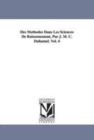 Des Méthodes Dans Les Sciences De Raisonnement, Par J. M. C. Duhamel. Vol. 4