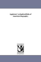 Appletons' cyclop&ordf;dia of American biography;