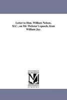 Letter to Hon. William Nelson, M.C., on Mr. Webster's speech, from William Jay.