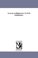 An essay on Hippocrates / by M.D. Kalopthakes.