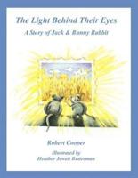 The Light Behind Their Eyes: The Story of Jack and Bunny Rabbit