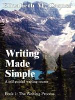 Writing Made Simple: Book 1: The Writing Process