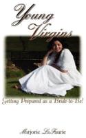 Young Virgins:  Getting Prepared as a Bride-to-Be