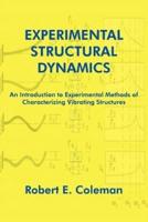 Experimental Structural Dynamics: An Introduction to Experimental Methods of Characterizing Vibrating Structures